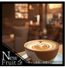 New Fruit, Yasuhiro Takahashi - 一時の心地良い休憩タイムのbgm