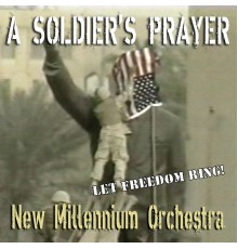 New Millennium Orchestra - A Soldier's Prayer