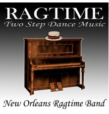 New Orleans Ragtime Band - Ragtime Two-Step Dance Music