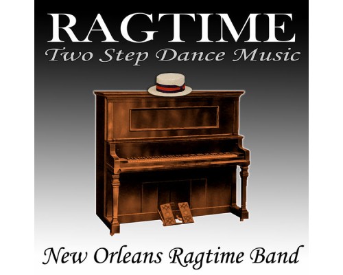 New Orleans Ragtime Band - Ragtime Two-Step Dance Music