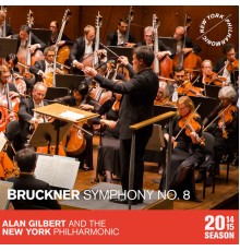 New York Philharmonic - Alan Gilbert - Bruckner : Symphony No. 8