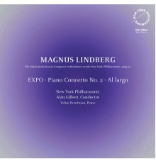 New York Philharmonic - Alan Gilbert - Yefim Bronfman - Magnus Lindberg : EXPO - Concerto pour piano n° 2 - Al largo