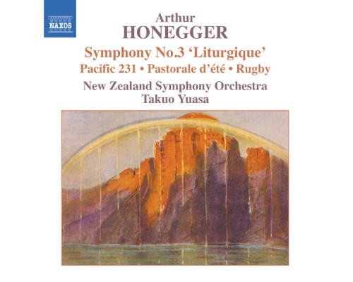 New Zealand Symphony Orchestra - Takuo Yuasa - Honegger : Symphony No.3, 'Liturgique' - Pacific 231 - Rugby New Zealand Symphony Orchestra - Takuo Yuasa - Honegger : Symphony No.3, 'Liturgique' - Pacific 231 - Rugby