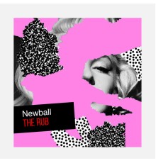 Newball - The Rub