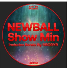 Newball - Show Min