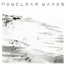 Newclear Waves - Newclear Waves