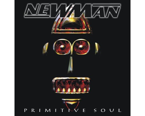 Newman - Primitive Soul