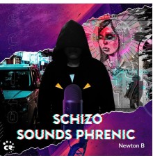 Newton B - Schizo Sounds Phrenic