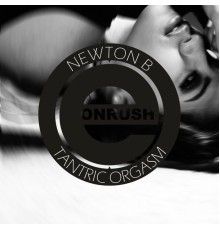 Newton B - Tantric Orgasm