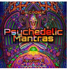 Newton B & Delcodelic - Psychedelic Mantras