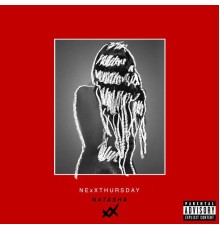 NexXthursday - Natasha EP