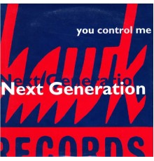 Next Generation - You Control Me