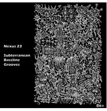 Nexus 23 - Subterranean Bassline Grooves