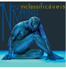 Ney Matogrosso - Inclassificáveis