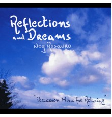 Ney Rosauro - Reflections and Dreams