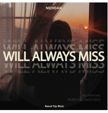 Nezhdan - Will Always Miss