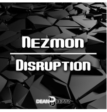 Nezmon - Disruption