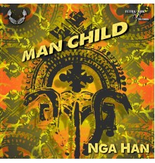 Nga Han - Man Child