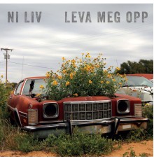 Ni Liv - Leva meg opp