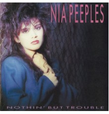 Nia Peeples - Nothin' But Trouble