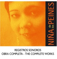 Niña de los Peines - Obra Completa - The Complete Works