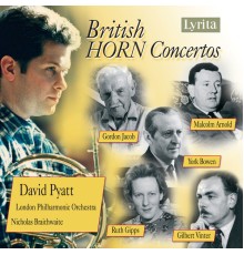 Nicholas Braithwaite, London Philharmonic Orchestra, David Pyatt - British Horn Concertos