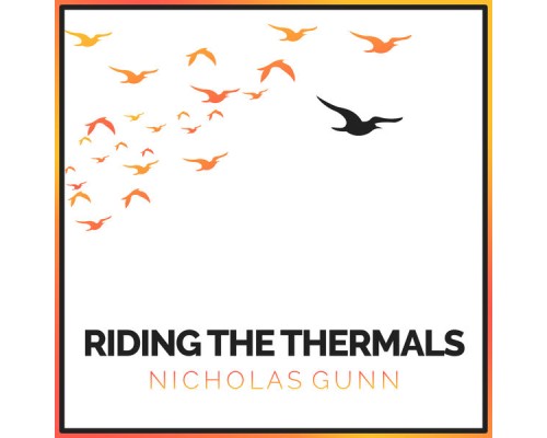 Nicholas Gunn - Riding the Thermals