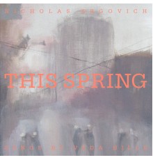 Nicholas Krgovich - This Spring