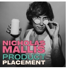 Nicholas Mallis - Product Placement