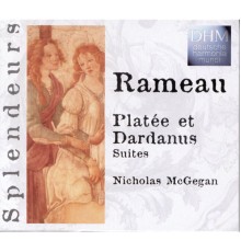 Nicholas McGegan - Rameau: Platée Et Dardanus Suites