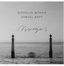 Nicholas McNair & Samuel Gapp - Mirages