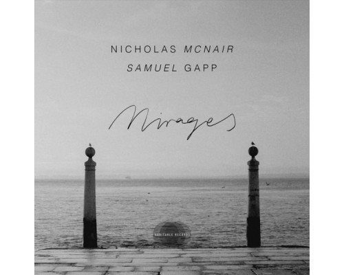 Nicholas McNair & Samuel Gapp - Mirages