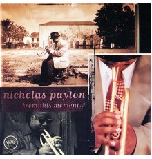 Nicholas Payton - From This Moment