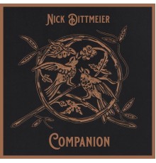 Nick Dittmeier - Companion