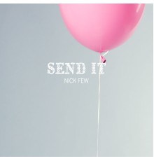 Nick Few - Send It