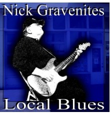 Nick Gravenites - Local Blues