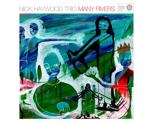 Nick Haywood Trio - Many Rivers