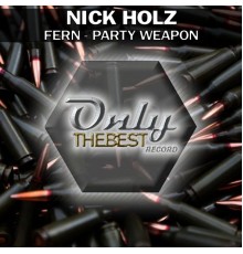 Nick Holz - Fern / Party Weapon