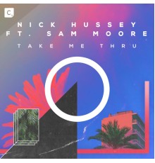 Nick Hussey - Take Me Thru