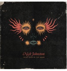 Nick Johnston - Wide Eyes in the Dark