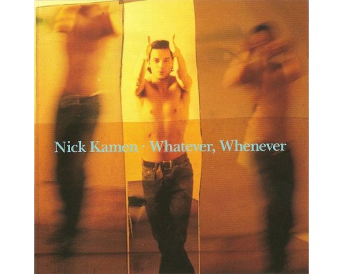 Nick Kamen - Whatever, Whenever