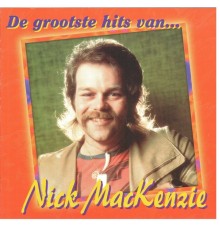 Nick Mackenzie - De grootste hits van.....