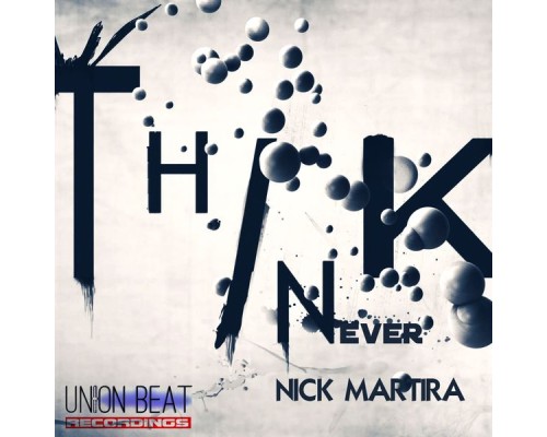 Nick Martira - I Never Think