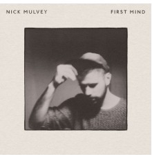 Nick Mulvey - First Mind