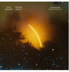 Nick Rhodes & Wendy Bevan - Astronomia II: The Rise of Lyra