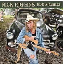 Nick Riggins - Farmed and Dangerous