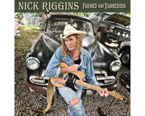 Nick Riggins - Farmed and Dangerous