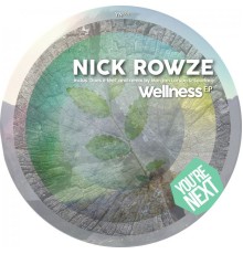 Nick Rowze - Wellness EP