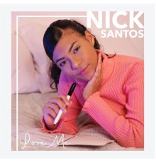 Nick Santos - Love Me
