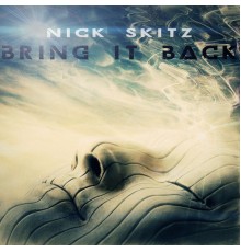 Nick Skitz - Bring It Back